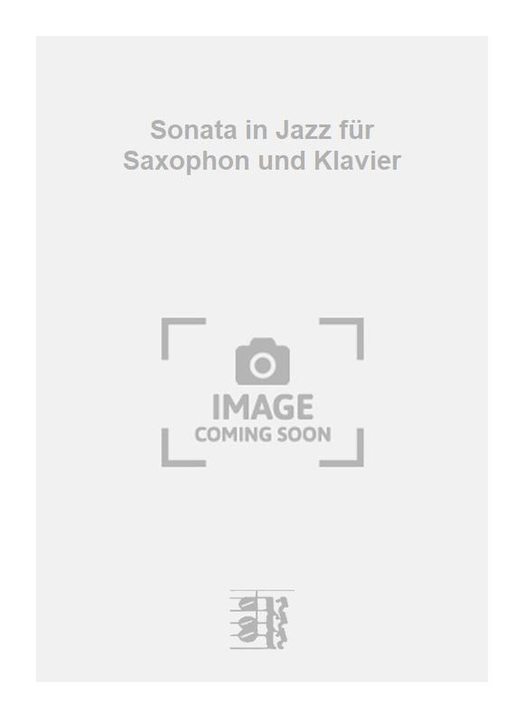 Sonata in Jazz für Saxophon und Klavier